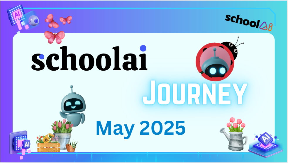 Schoolai Journey - May