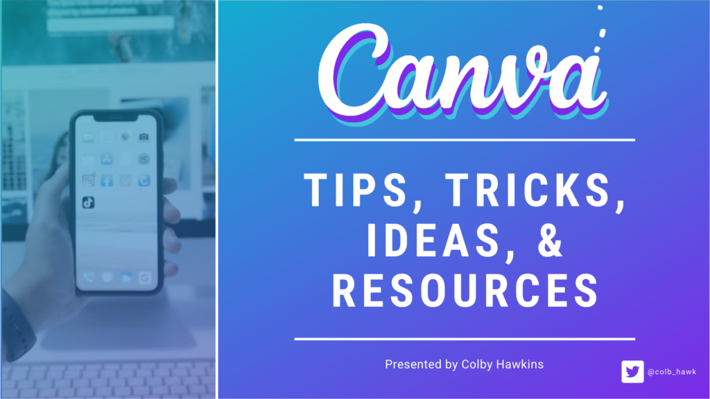 Canva Tips, Tricks, Ideas, & Resources Presentation
