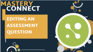 Mastery Connect Editing an assessment