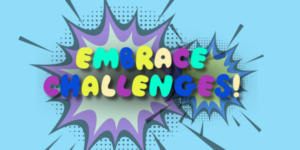 Text on a comic book style background "embrace challenges"